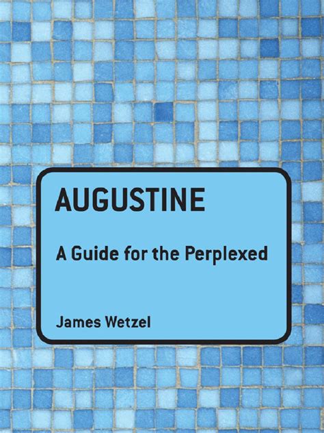 augustine a guide for the perplexed 2010 pdf augustine of hippo jesus