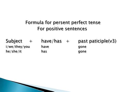 Personal pronoun + tense form (i write, he writes, we write. Present perfect tense