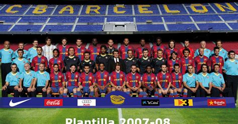 Visca Barça Més Que Un Club Plantilla Actual 2007 08