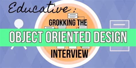 Grokking the Object Oriented Design Interview Course - Smash Review