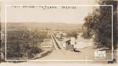 Tijuana Cumple 132 Años Y Así Ha Evolucionado La Frontera A Través Del