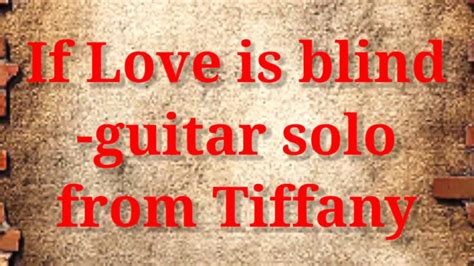 If Love Is Blind Guitar Solo From Tiffanyjc Guitarjam Youtube