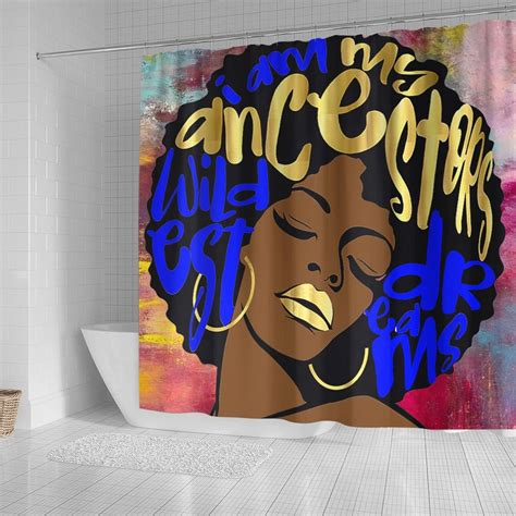 Trendy Black Woman African American Shower Curtain Womens I Am My Ancestors Dreams Melanin Royal