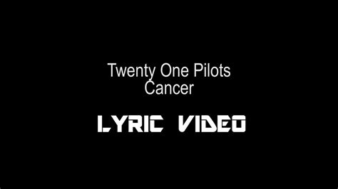 Twenty One Pilots Cancer Lyrics Youtube