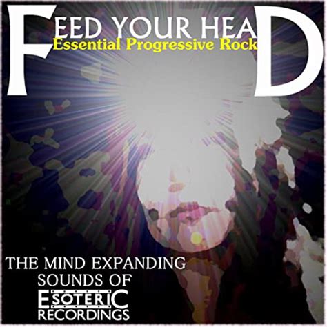 Feed Your Head Essential Progressive Rock By Various Artists On