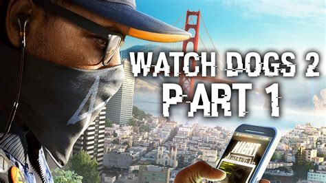 Watch Dogs 2 Gameplay Walkthrough Part 1 Intro Full Game Youtube