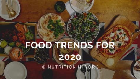 Food Trends For 2020 Nutrition In York