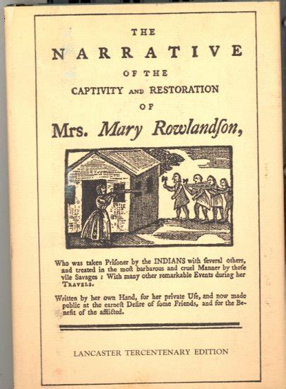 The Narrative Of The Captivity And Restoration - The Narrative of the Captivity and Restoration of Mrs. Mary Rowlandson