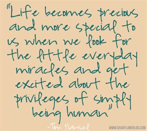 Quotes about life is precious 204 quotes. Little Everyday Miracles (With images) | Be yourself quotes, Quotes, Life is precious