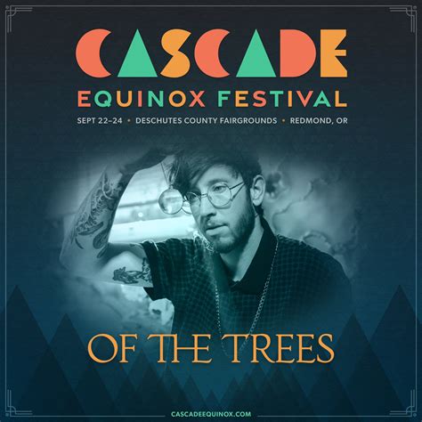 Of The Trees Added As Sixth Headliner For Cascade Equinox Festival 2023