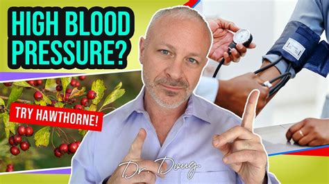 Try Hawthorne For High Blood Pressure Dr Dougs Remedy Youtube