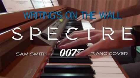 Spectre Writings On The Wall James Bond 007 Sam Smith Piano Cover Hd Youtube