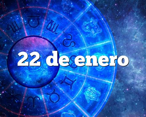 22 De Enero Horóscopo Y Personalidad 22 De Enero Signo Del Zodiaco
