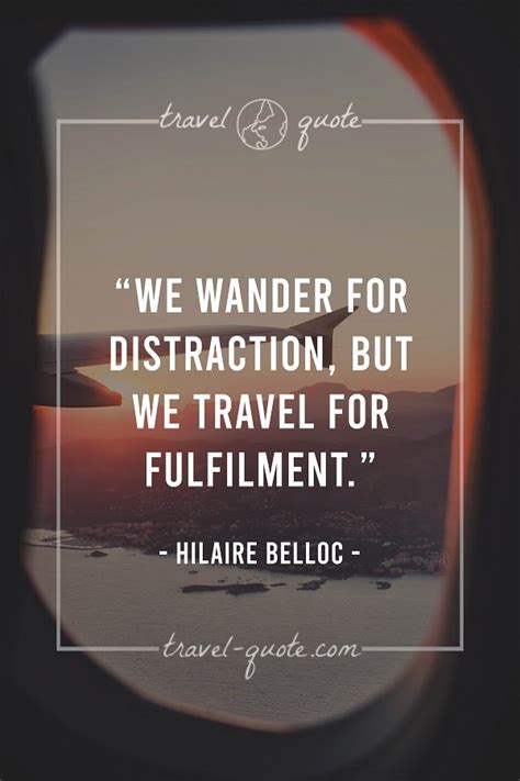 Hilaire Belloc We Wander For Distraction But We Travel For