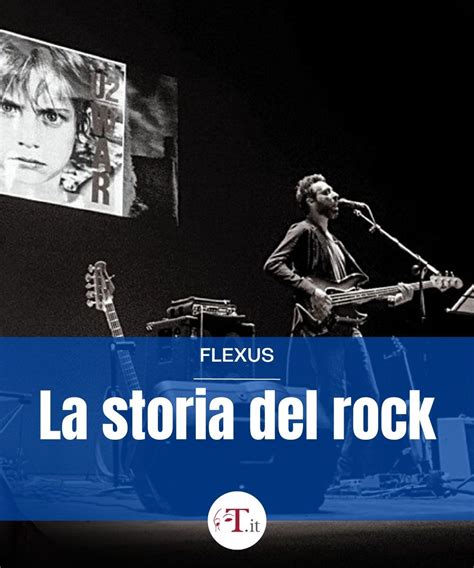 Flexus La Storia Del Rock Date E Biglietti Teatroit