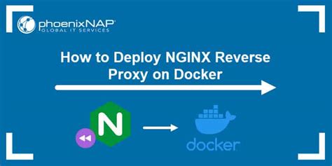 How To Deploy NGINX Reverse Proxy On Docker PhoenixNAP KB