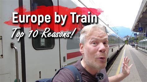 Top 10 Reasons Why You Should Travel Europe By Train Youtube