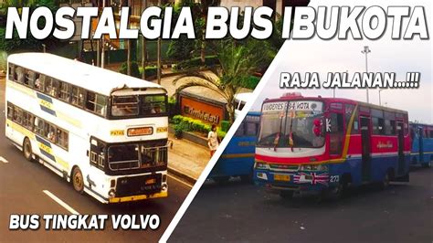 Nostalgia Bus Kota Jakarta Tempo Dulu Bus Jadul Youtube