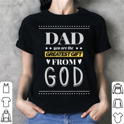 We did not find results for: Dad You Are Greatest Gift From God Father Day shirt
