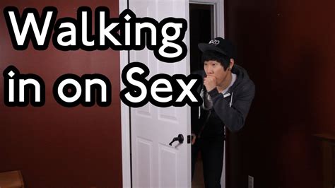 Walking In On Sex Youtube