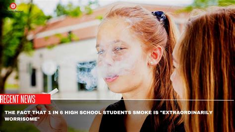 The Fact That 1 In 6 High School Students Smoke Is Extraordinarily