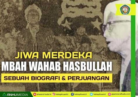 Jiwa Merdeka K H Abdul Wahab Hasbullah Sebuah Biografi Dan Perjuangan K H Abdul Wahab