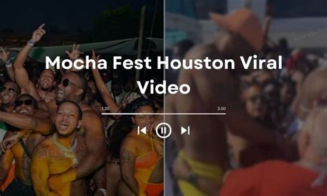 Full Watch Mocha Fest Houston Viral Video