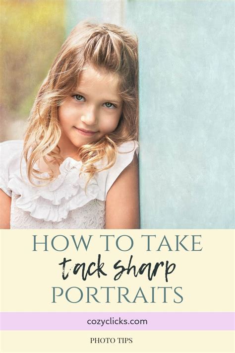 How To Take Tack Sharp Portraits Portrait Photography Tips