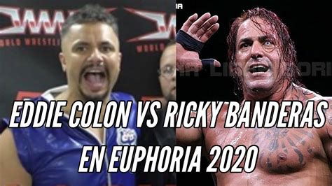 Eddie Colon Vs Ricky Banderas En Wwc Euphoria 2020 Youtube