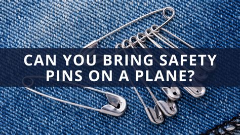 Can You Bring Safety Pins On A Plane Top Faqs Answered