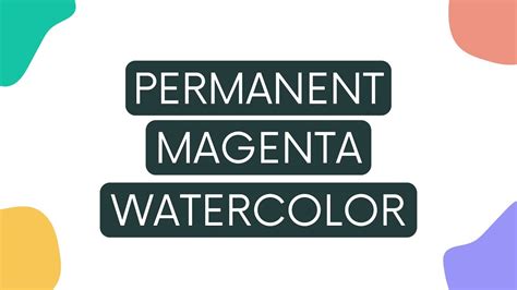 Permanent Magenta Watercolor Paint Characteristics And Color Mixing