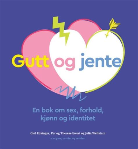 Gutt Og Jente En Bok Om Sex Forhold Kjønn Og Identitet
