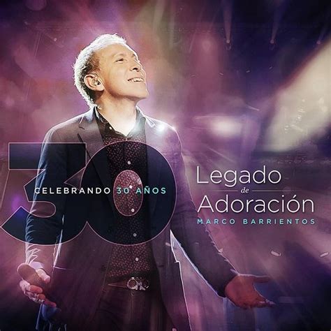 Album Legado De Adoración De Marco Barrientos 2016 Musica
