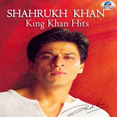 This form of music is often sung on occassions like birth, marriage and death. Shahrukh Khan King Khan Hits Songs Download: Shahrukh Khan ...