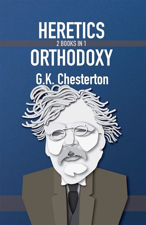 2 books in one heretics and orthodoxy kindle edition by chesterton g k religion