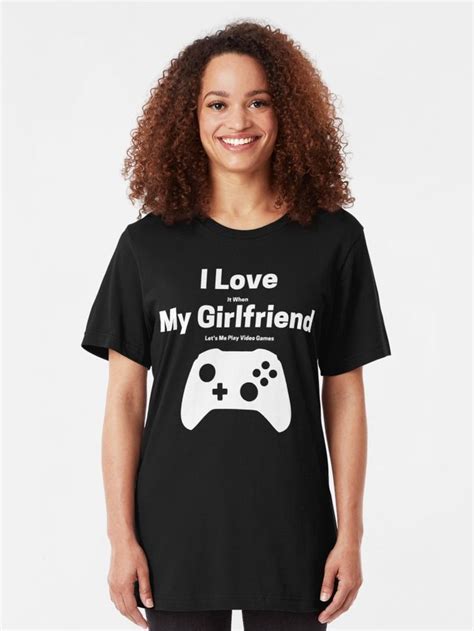 I Love It When My Girlfriend Lets Me Play Video Games Essential T Shirt By Jkwartwork Video