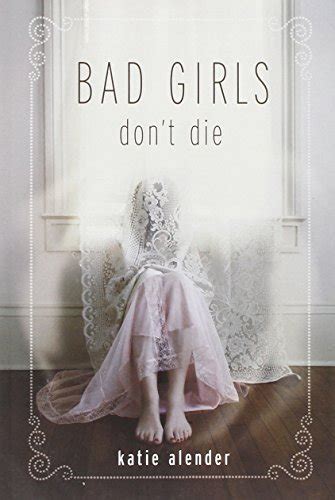 Bad Girls Dont Die Bad Girls Dont Die 1 By Katie Alender Goodreads