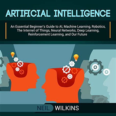 Amazon Co Jp Artificial Intelligence An Essential Beginners Guide To AI Machine Learning