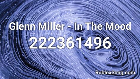 Use it while it worksjoin the discord for mor. Glenn Miller - In The Mood Roblox ID - Roblox music codes
