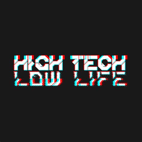Cyberpunk High Tech Low Life Cyberpunk T Shirt Teepublic