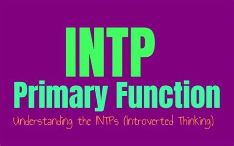 Intp Primary Function Understanding The Intps Introverted Thinking Ti