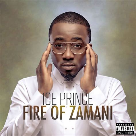fire of zamani by ice prince listen on audiomack