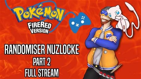 Pokemon Firered Randomiser Nuzlocke Part 2 Full Stream Youtube