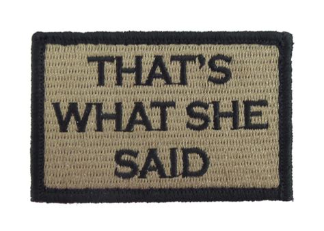Thats What She Said Velcro Tactical Funny Fully Embroidered Morale Tag