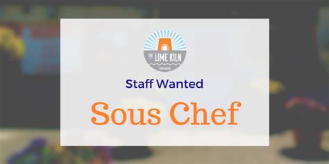 Apply to chef, sushi chef, line cook and more! Experienced Sous Chef wanted - The Lime Kiln