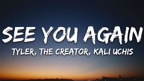 Tyler The Creator See You Again Lyrics Ft Kali Uchis YouTube
