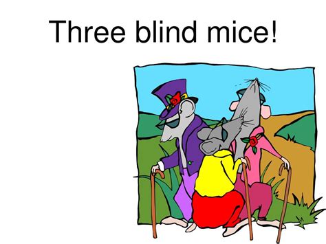 Ppt Three Blind Mice Powerpoint Presentation Free Download Id1110392