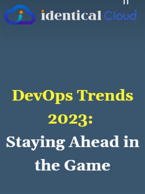 Devops Trends 2023 Staying Ahead In The Game Identical Cloud