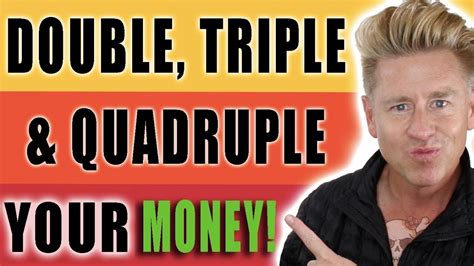 How To Double Triple And Quadruple Your Money Youtube