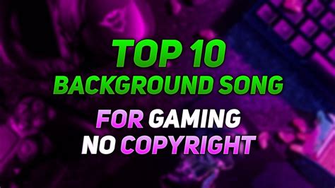 Top 10 Background Music For Gaming Copyright Free Gaming Music No